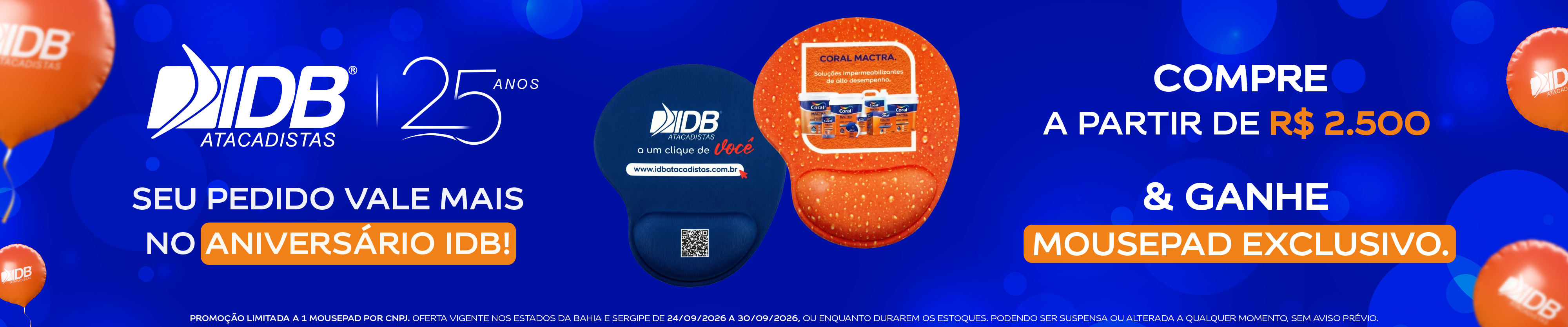 COMPRE R$ 2.500,00 E GANHE MOUSEPAD - SETEMBRO 2026