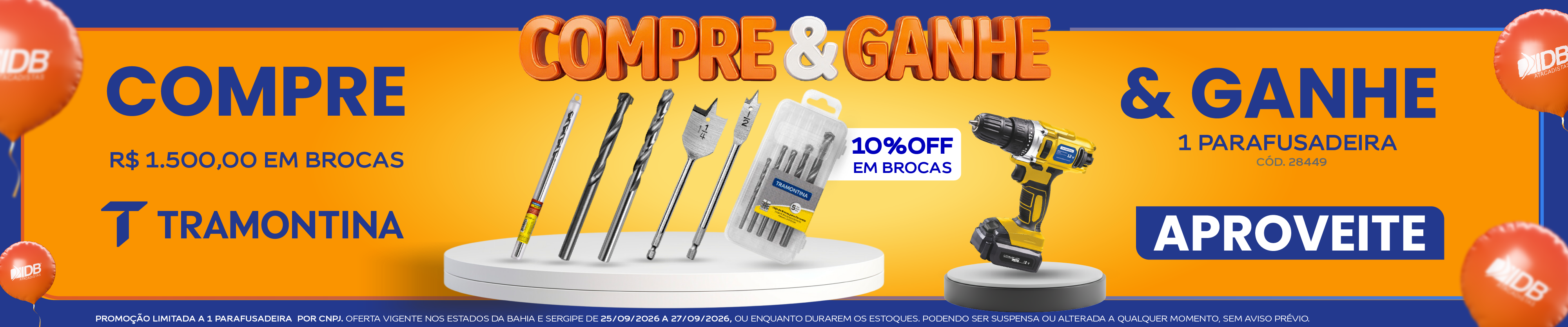 COMPRE R$ 1.500,00 EM BROCAS TRAMONTINA E GANHE 1 PARAFUSADEIRA - SETEMBRO 2026