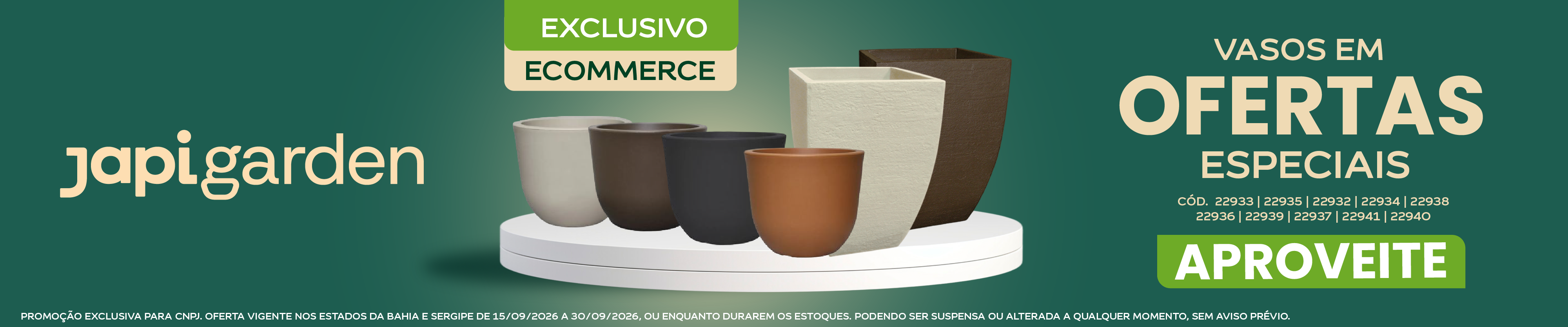 OFERTAS ESPECIAIS VASOS JAPI GARDEN EXCLUSIVO ECOMMERCE - SETEMBRO 2026