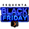 ESQUENTA BLACK FRIDAY 