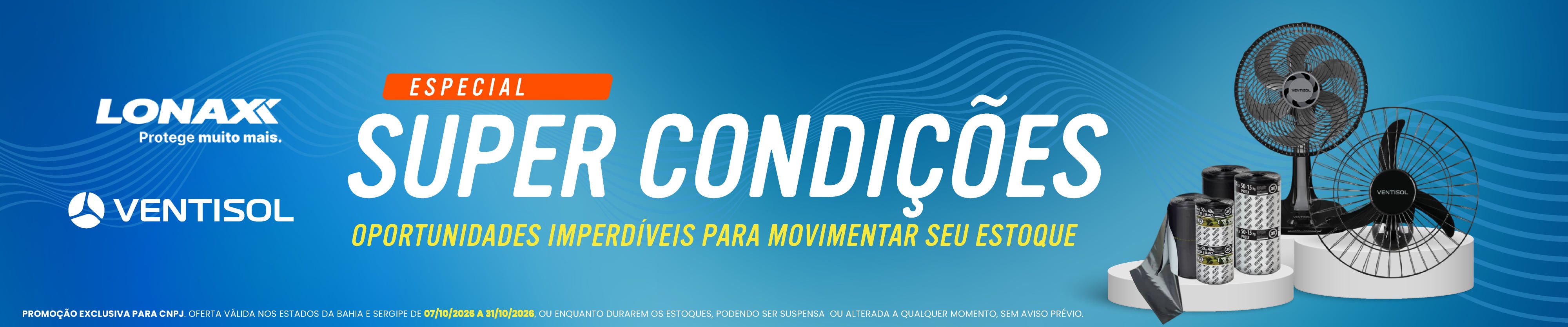 SUPER CONDIÇÕES LONAX E VENTISOL - OUTUBRO 2026