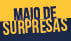 MAIO DE SURPRESAS 